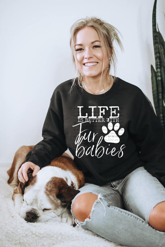 Life Is Better With Fur Babies